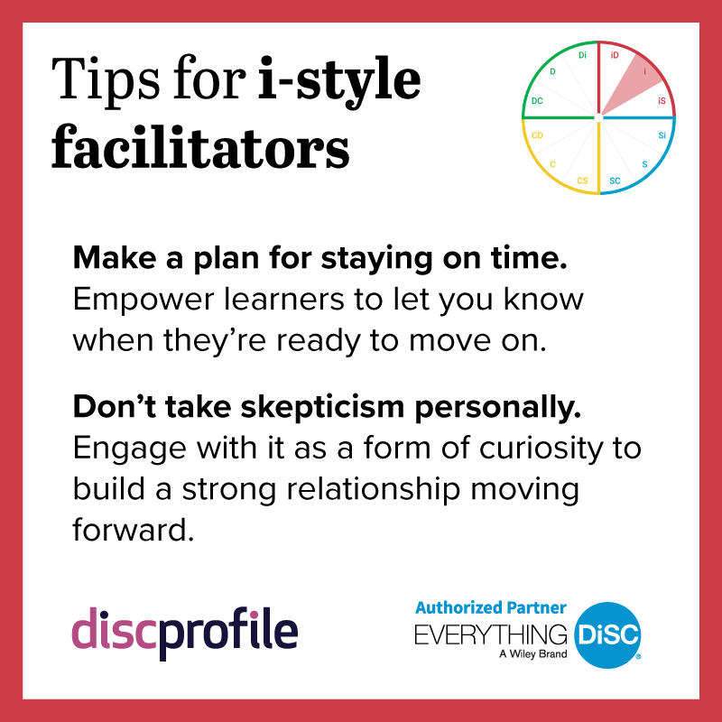 Tips for i-style facilitators: Stay on time and don't take skepticism personally