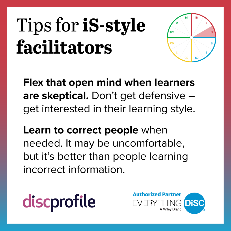 Tips for iS-style facilitators: Flex that open mind and learn to correct people.