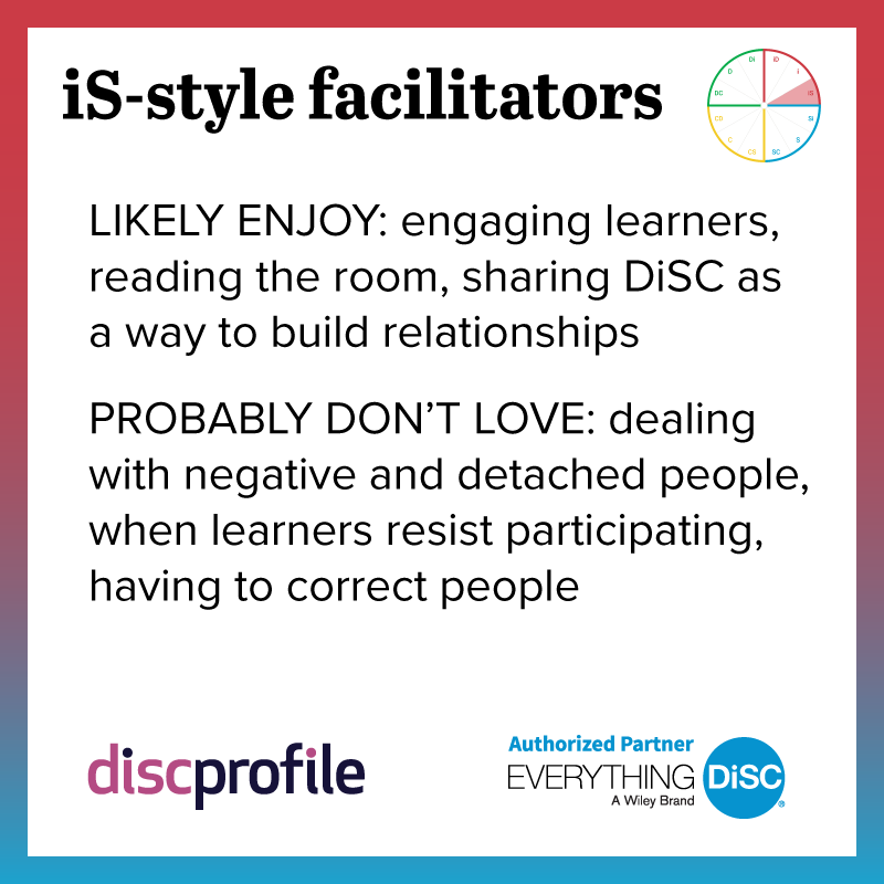 iS-style facilitators enjoy reading the room but not dealing with negative people