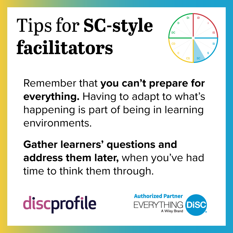 Tip for SC-style facilitators: Remember you can't prepare for everything