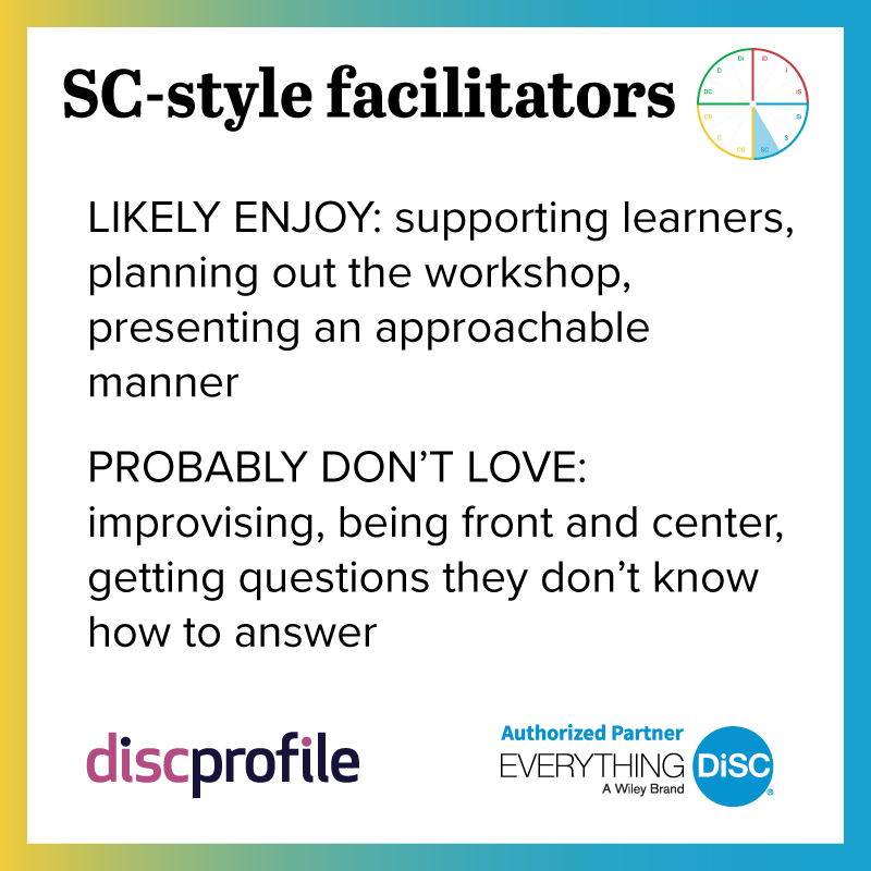 SC-style facilitators enjoy supporting learners but not improvising