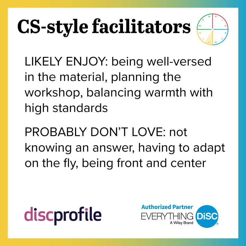 CS-style facilitators enjoy planning the workshop but not adapting on the fly