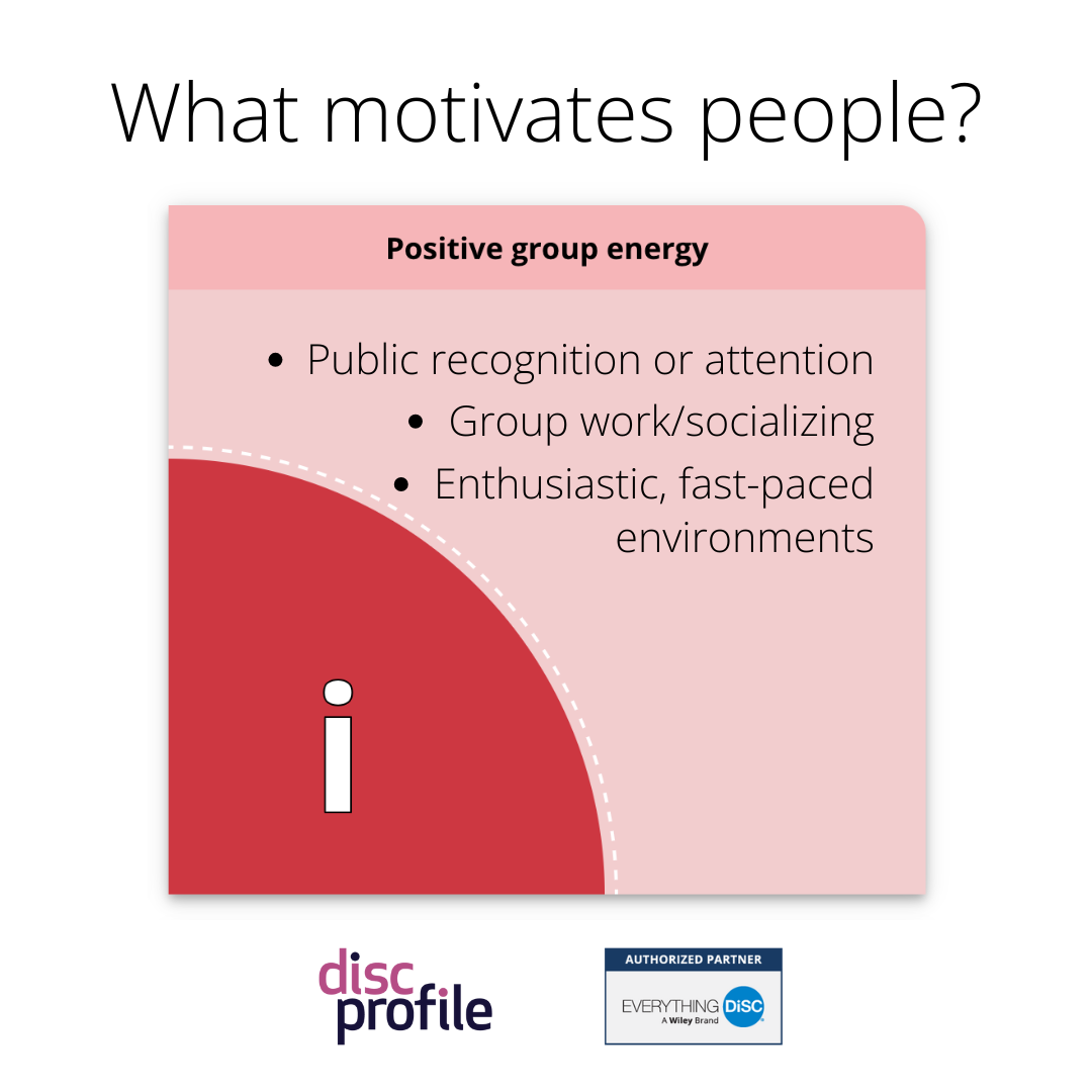 i-style people are motivated by positive group energy