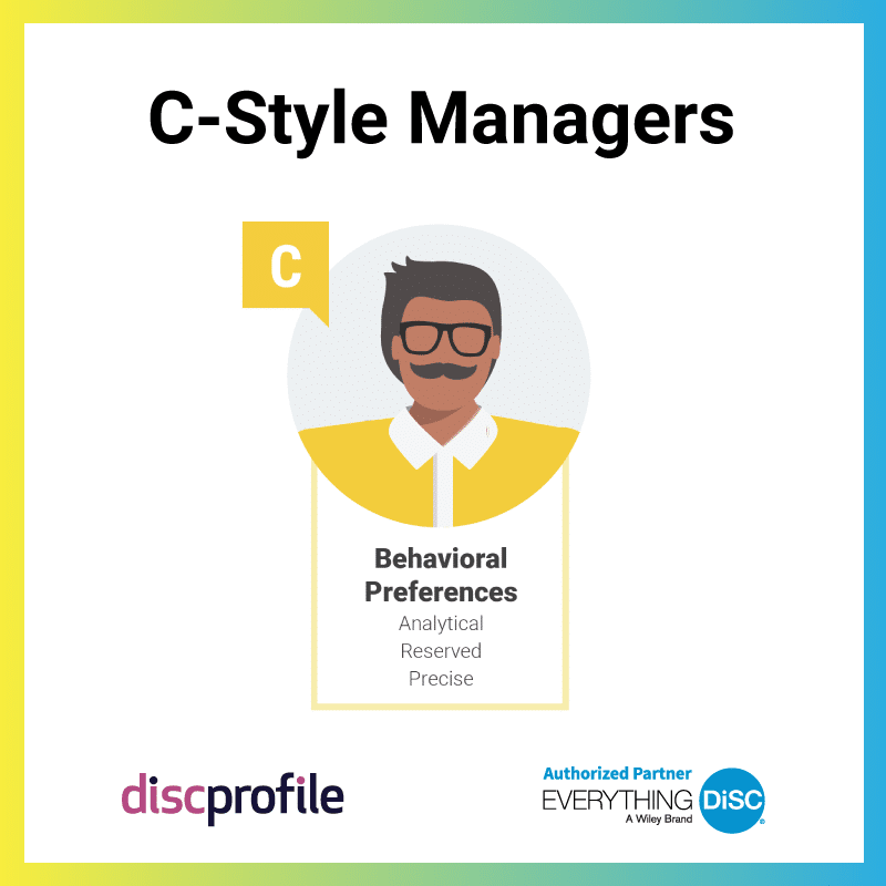 C-style managers are analytical, reserved, and precise